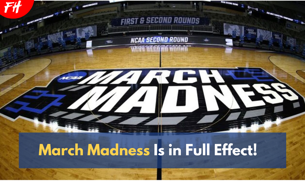 March Madness Is In Full Effect