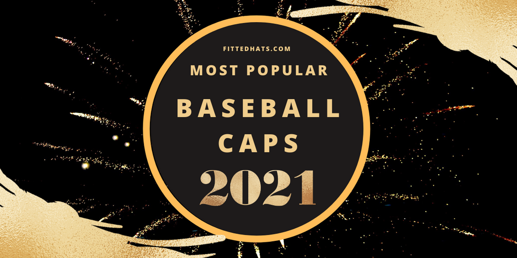 Most Popular New Era Baseball Caps 2021