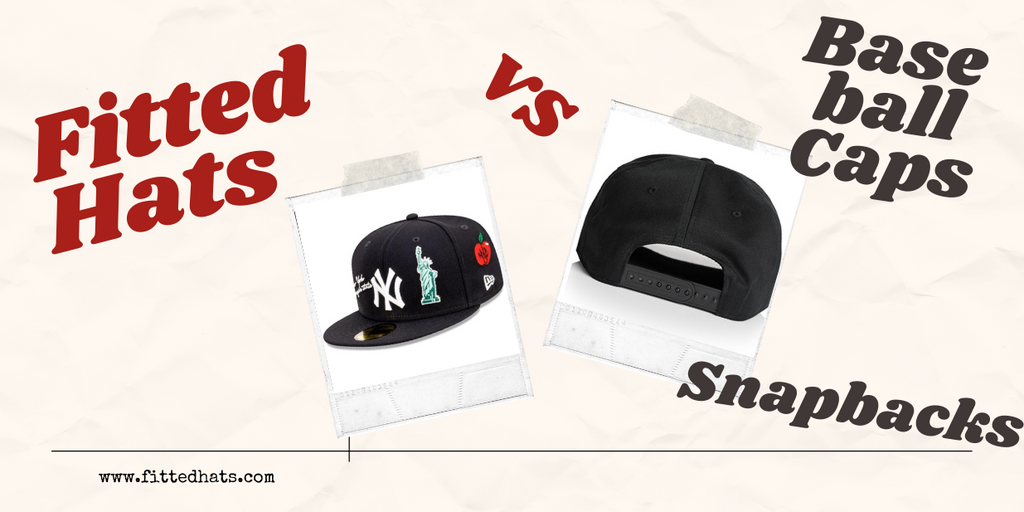 Snapback Hats vs Baseball Caps vs Fitted Hats