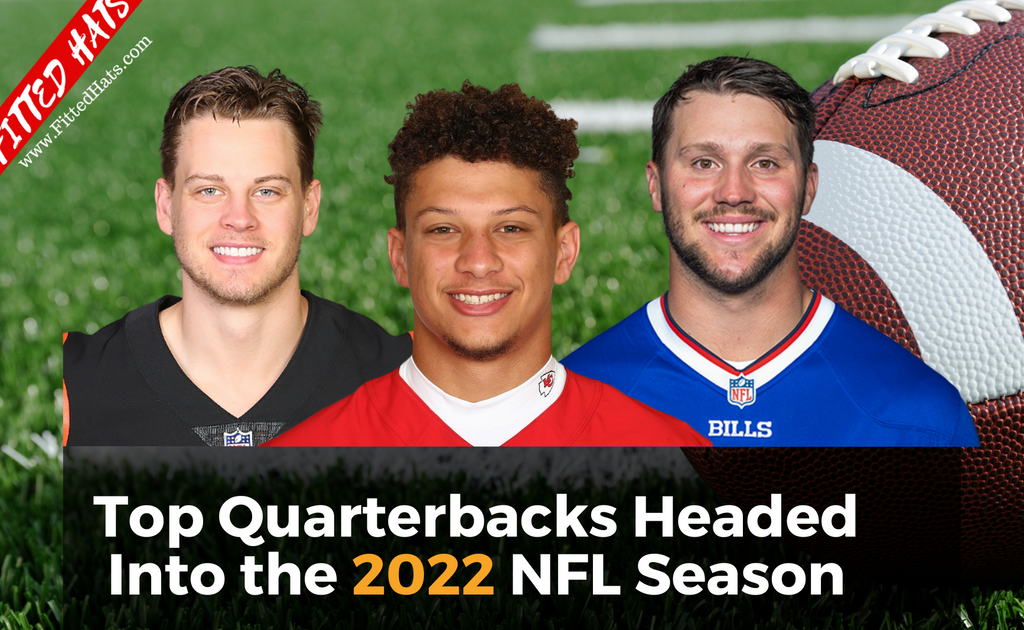 Top Quarterbacks Headed Into the 2022 NFL Season