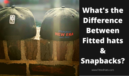what's the difference between fitted hats and snapbacks?